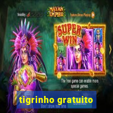 tigrinho gratuito